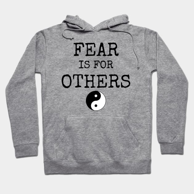 Fear is For Others Hoodie by weteros638